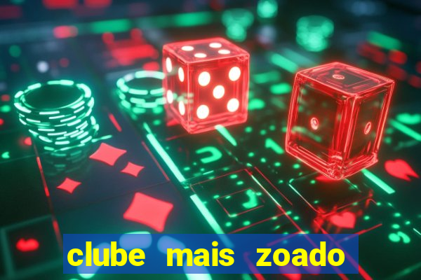 clube mais zoado do mundo